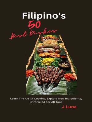 cover image of Filipino's 50 Best Dishes